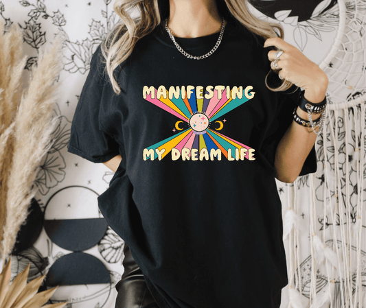 Manifesting My Dream Life T-Shirt