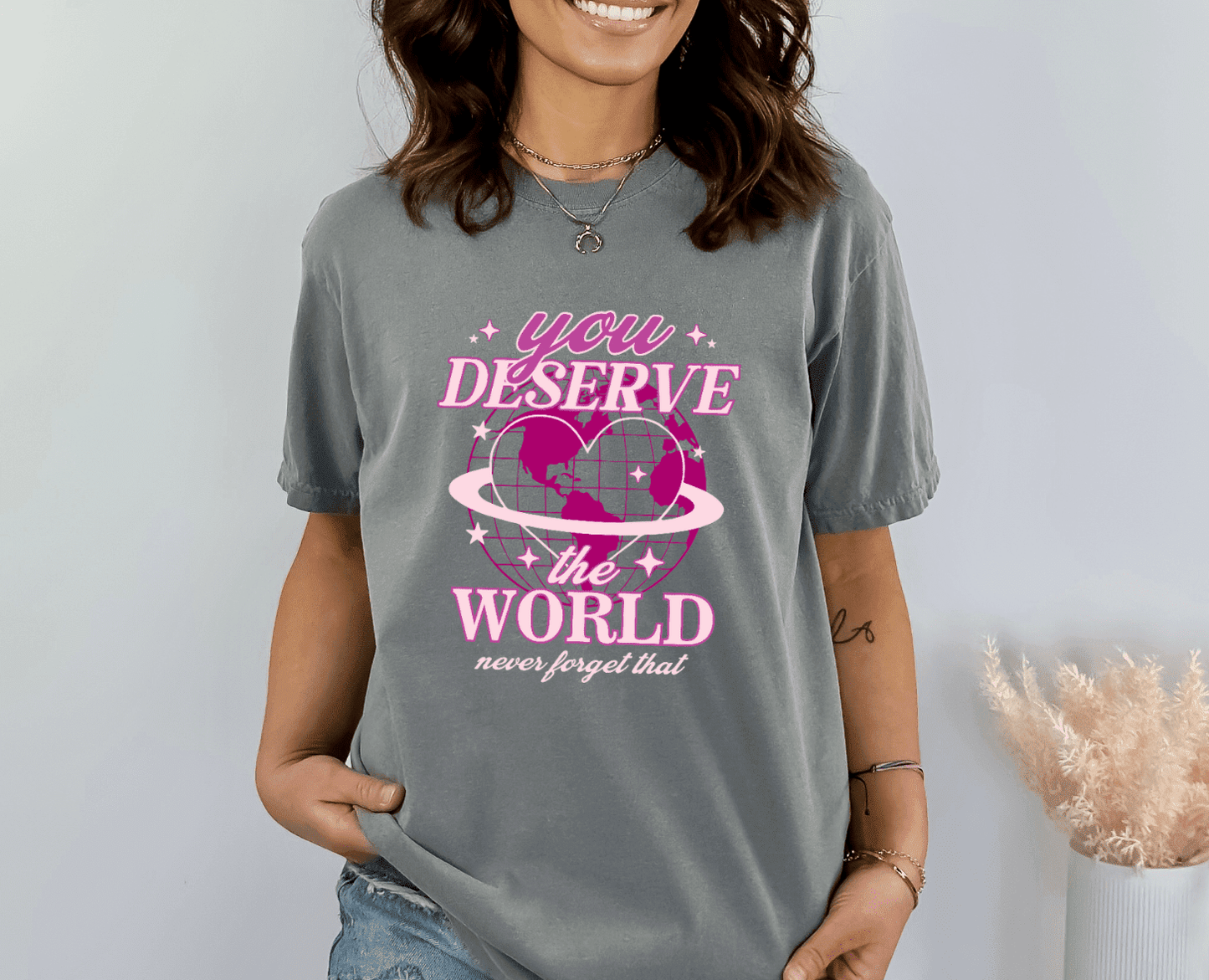 You Deserve the World