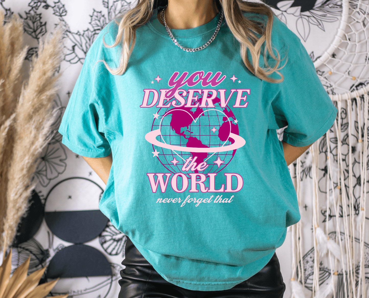 You Deserve the World