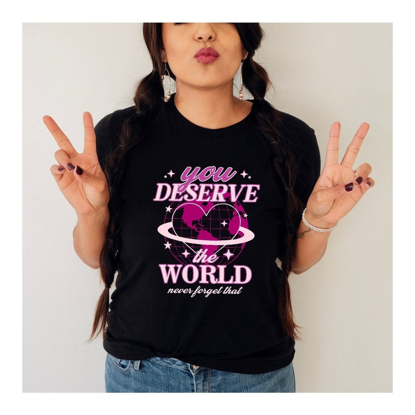 You Deserve the World