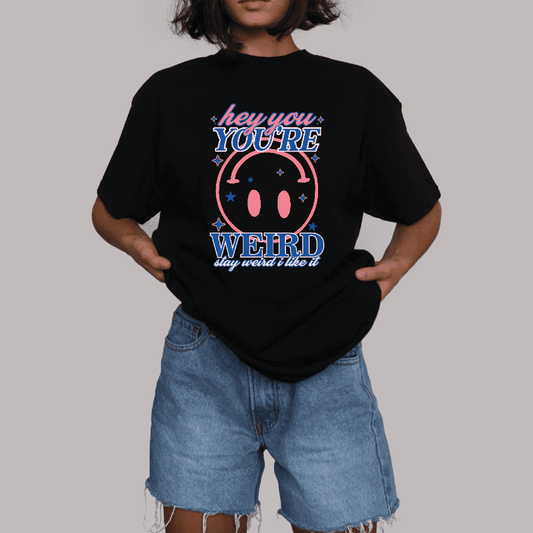 You’re Weird T-Shirt